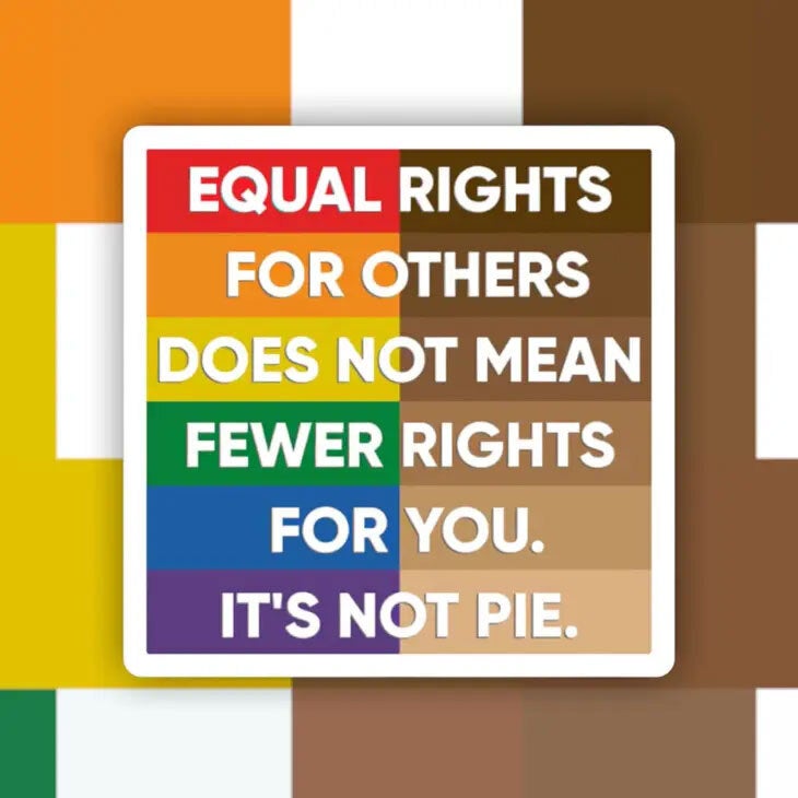 Equal Rights It's Not Pie Sticker